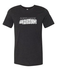 Always Choose Kindness Tee